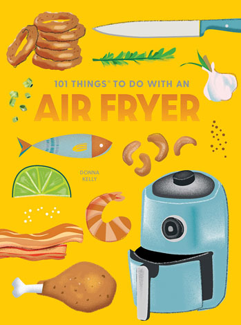 Cover of 101 Things to Do With an Air Fryer
