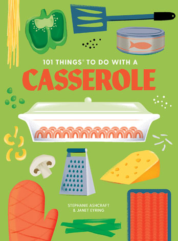 Cover of 101 Things to Do With a Casserole